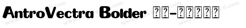 AntroVectra Bolder 粗体字体转换